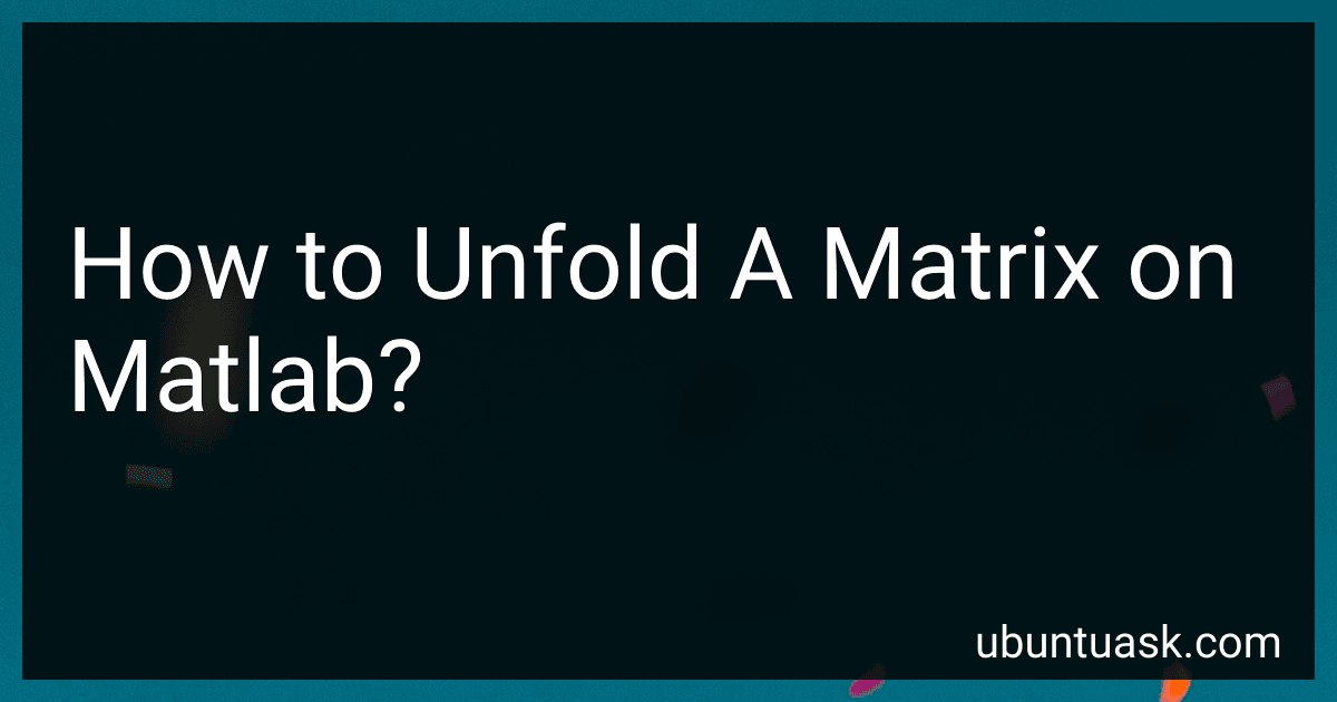 How to Unfold A Matrix on Matlab? image