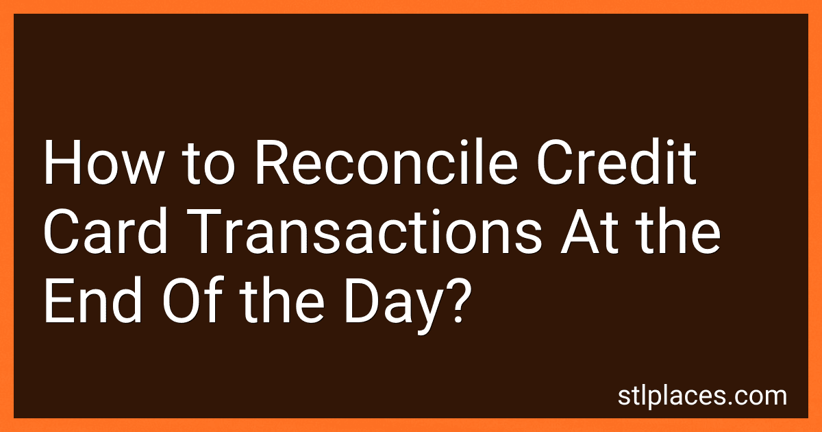How to Reconcile Credit Card Transactions At the End Of the Day? preview