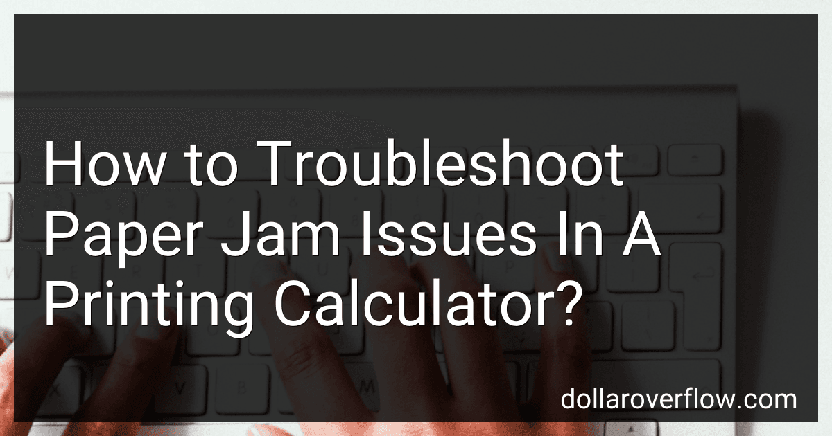 How to Troubleshoot Paper Jam Issues In A Printing Calculator? image