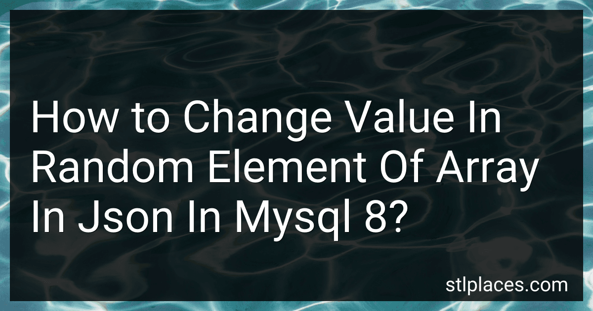 How to Change Value In Random Element Of Array In Json In Mysql 8? preview