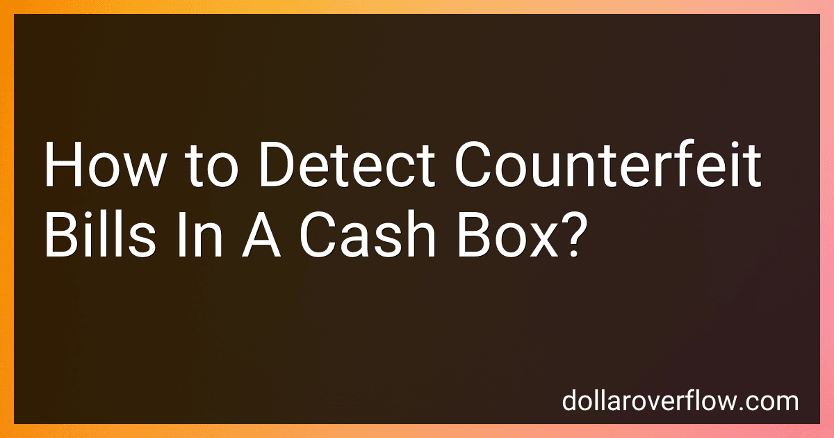 How to Detect Counterfeit Bills In A Cash Box? image
