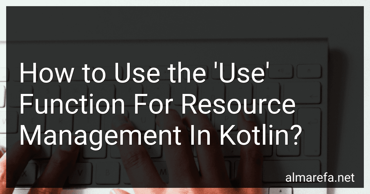 How to Use the 'Use' Function For Resource Management In Kotlin? image