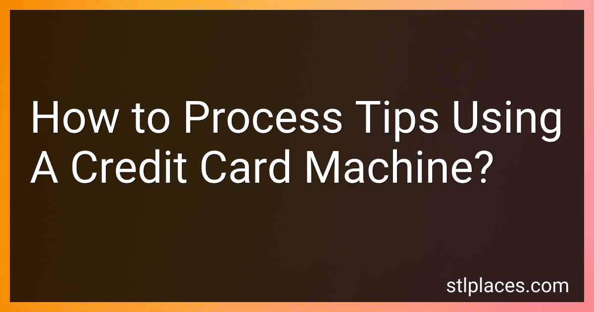 How to Process Tips Using A Credit Card Machine? preview