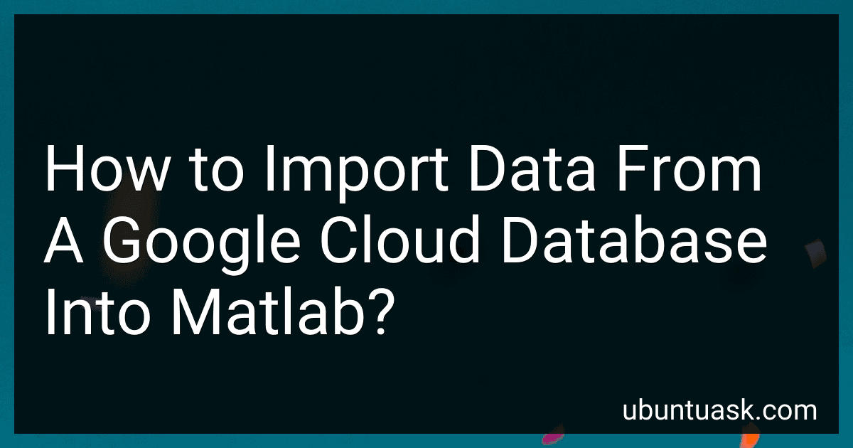 How to Import Data From A Google Cloud Database Into Matlab? image