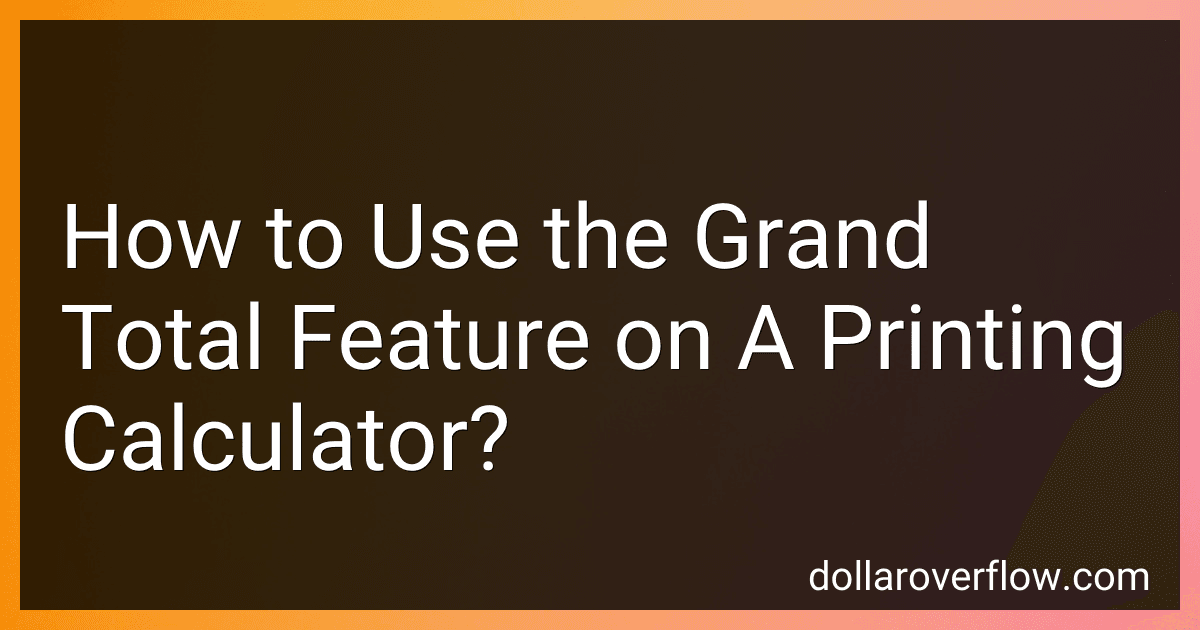 How to Use the Grand Total Feature on A Printing Calculator? image