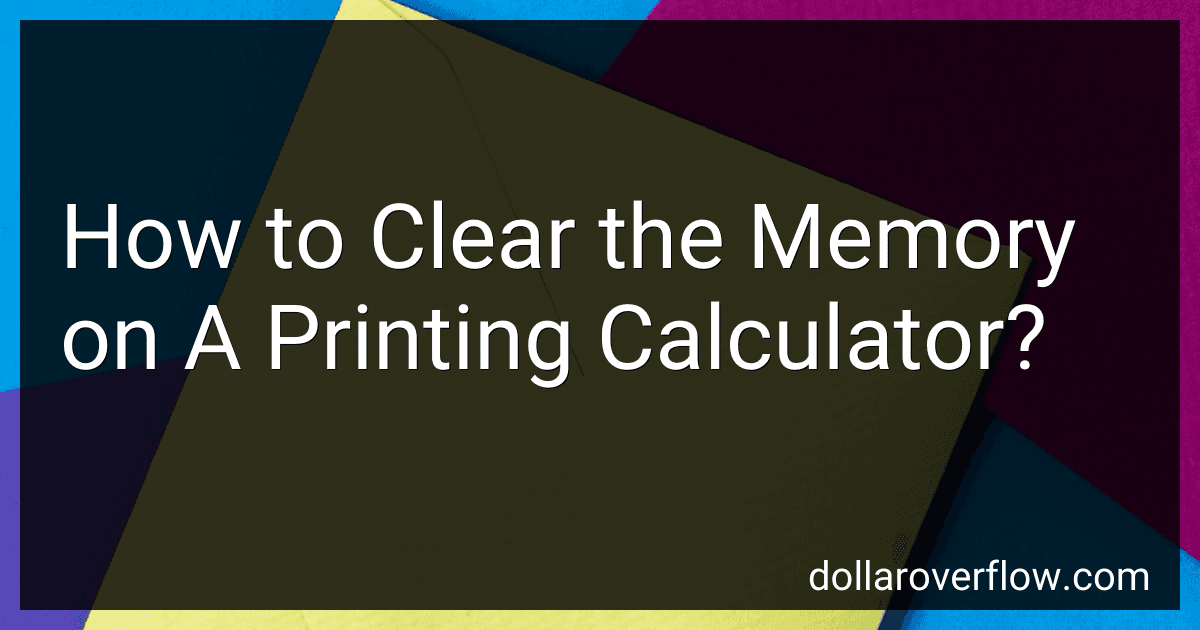 How to Clear the Memory on A Printing Calculator? preview