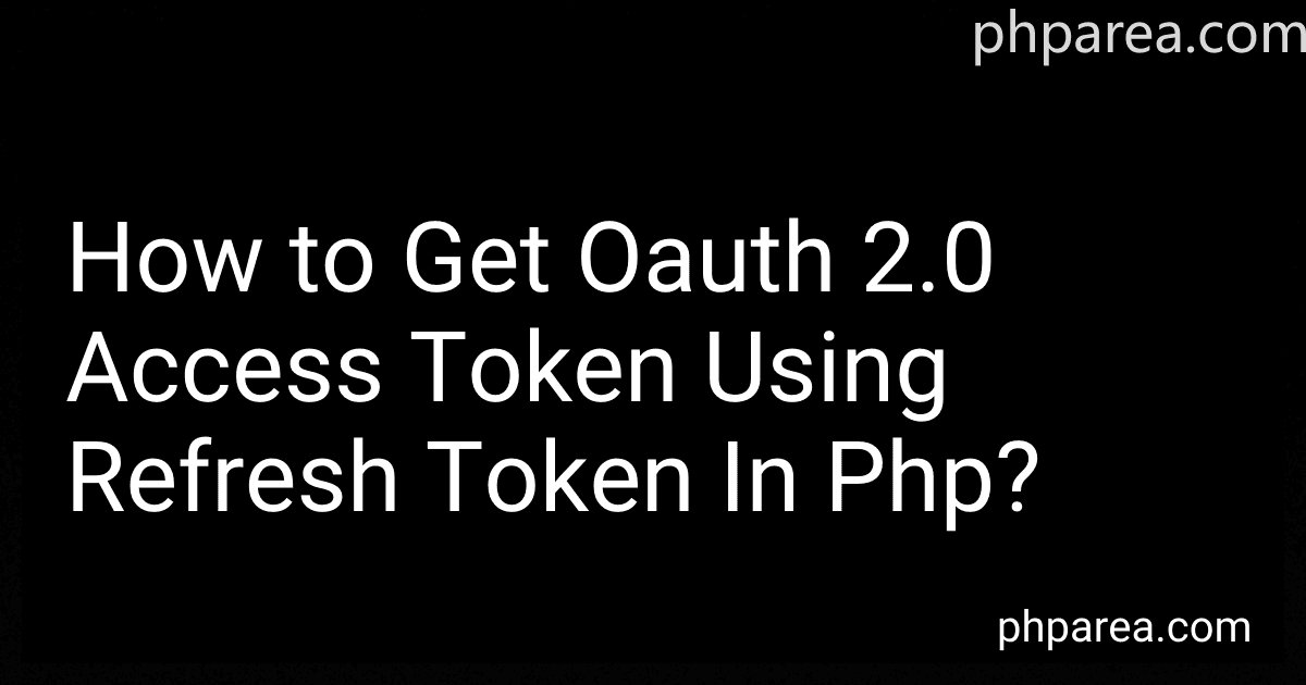 How to Get Oauth 2.0 Access Token Using Refresh Token In Php? image