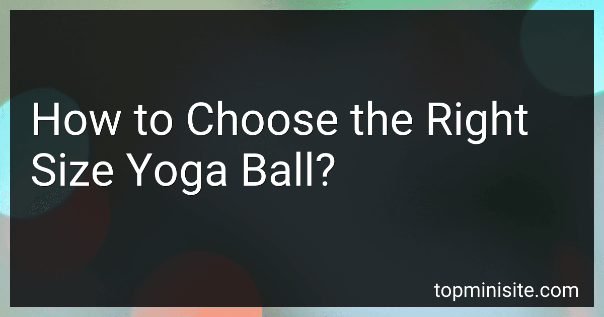 How to Choose the Right Size Yoga Ball? image