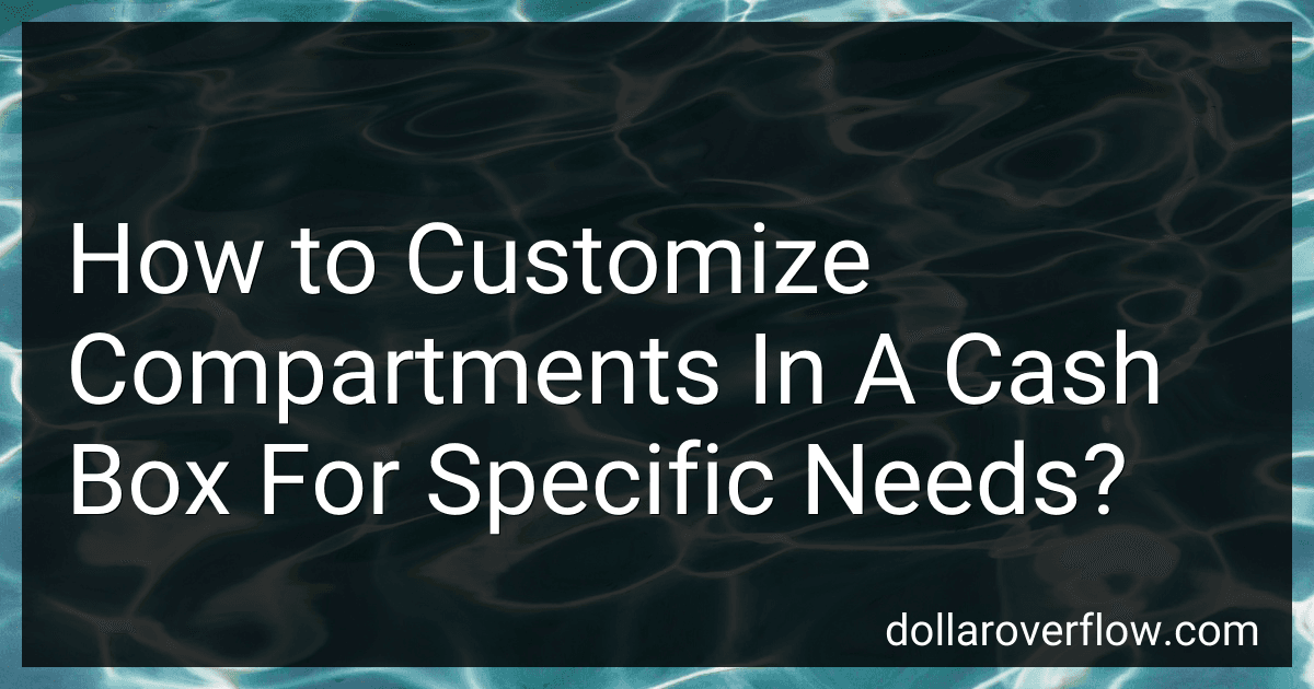 How to Customize Compartments In A Cash Box For Specific Needs? image