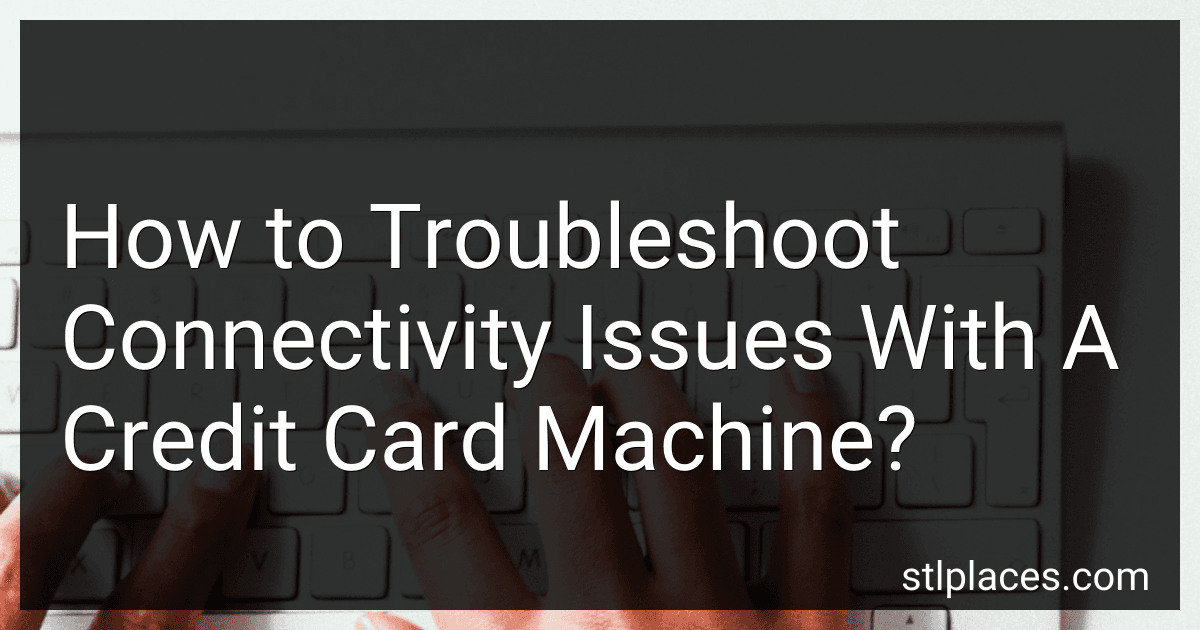How to Troubleshoot Connectivity Issues With A Credit Card Machine? preview