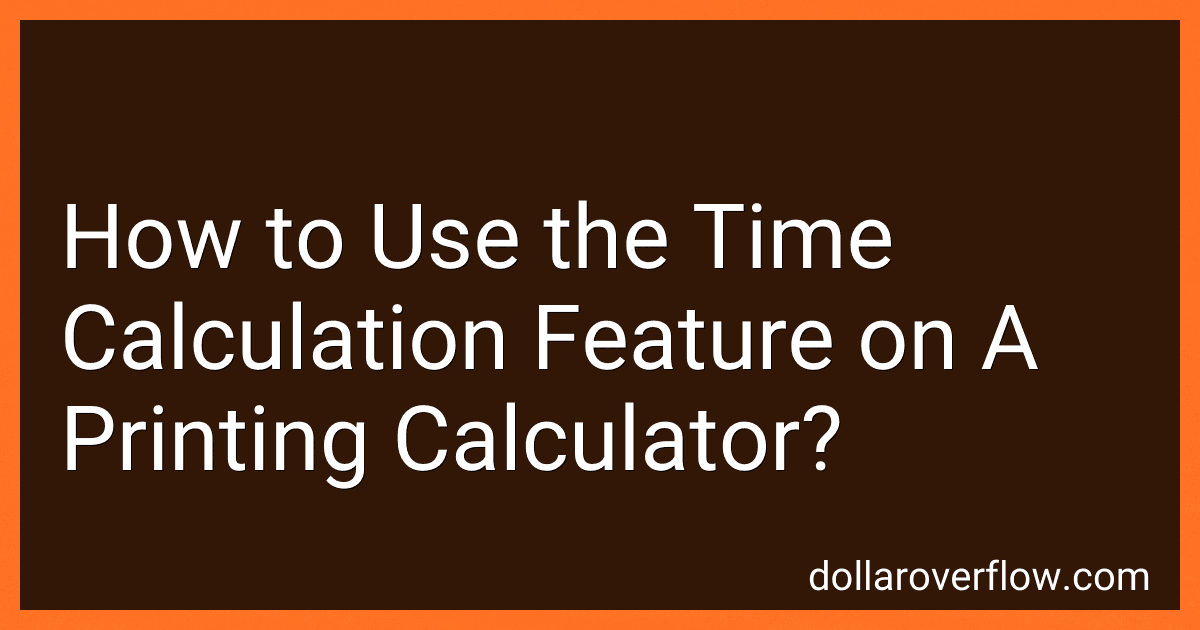 How to Use the Time Calculation Feature on A Printing Calculator? image