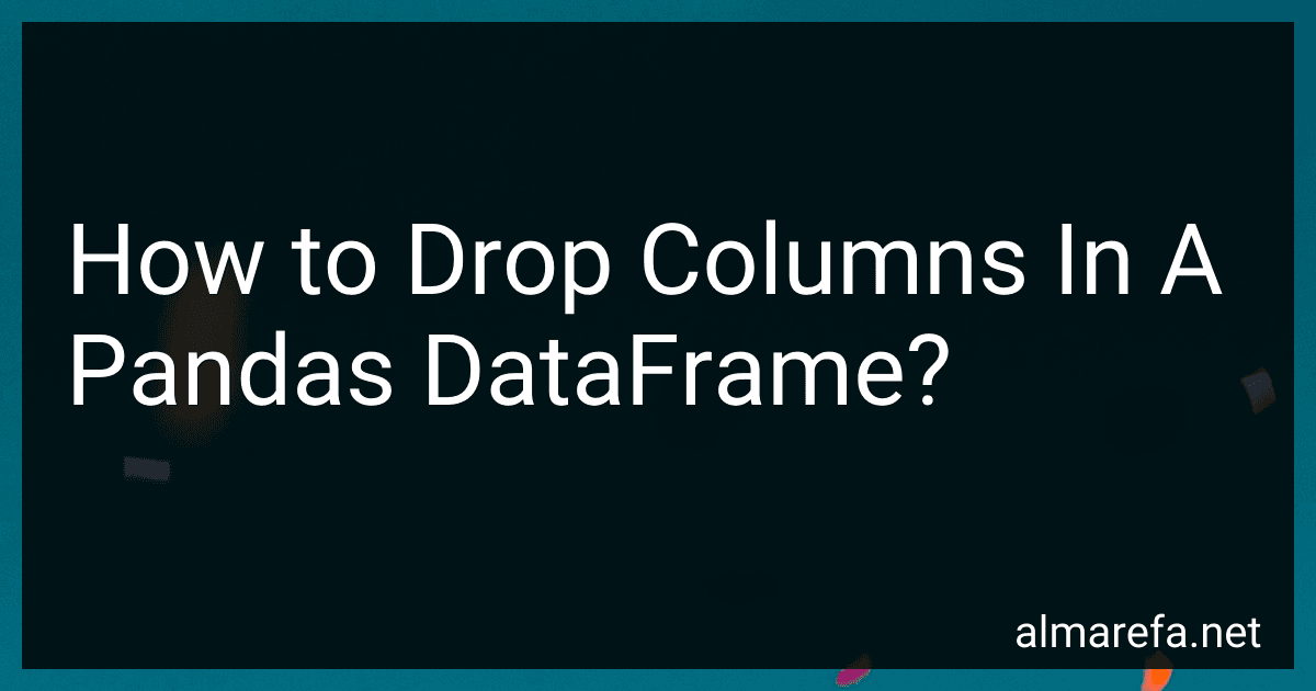 How to Drop Columns In A Pandas DataFrame? image