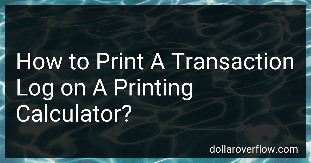 How to Print A Transaction Log on A Printing Calculator? image