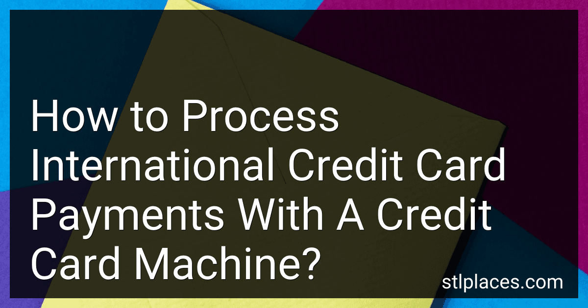 How to Process International Credit Card Payments With A Credit Card Machine? image