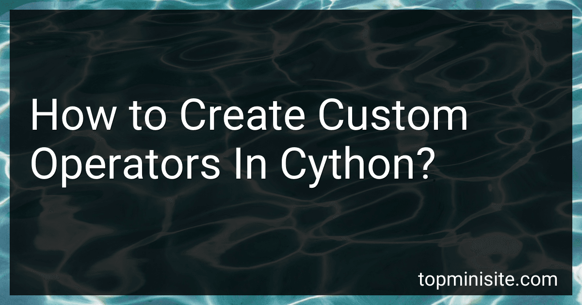 How to Create Custom Operators In Cython? image