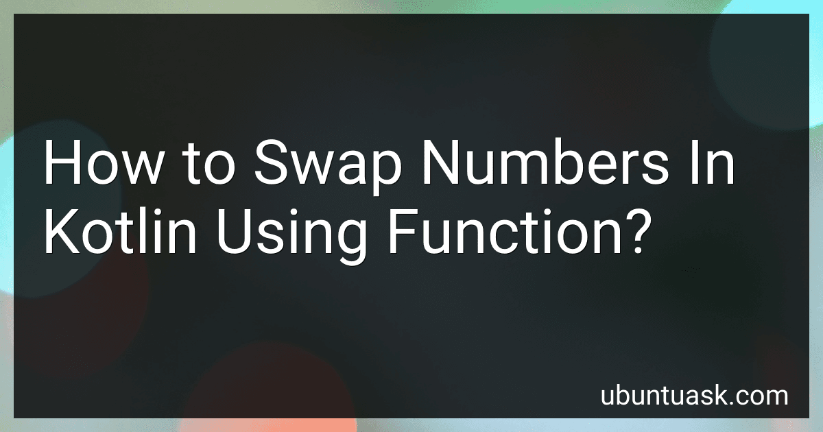 How to Swap Numbers In Kotlin Using Function? image