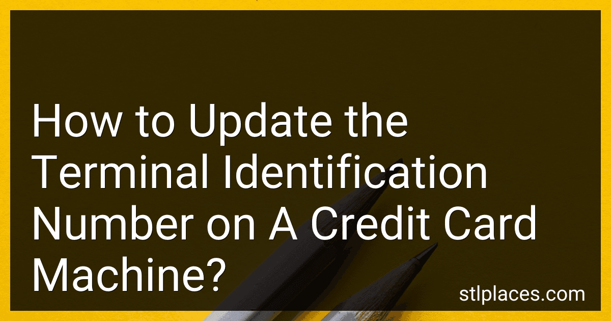 How to Update the Terminal Identification Number on A Credit Card Machine? preview