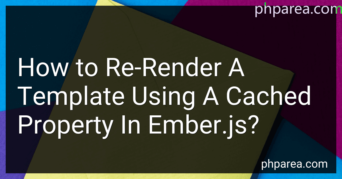How to Re-Render A Template Using A Cached Property In Ember.js? image