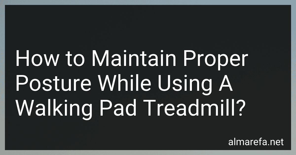 How to Maintain Proper Posture While Using A Walking Pad Treadmill? image