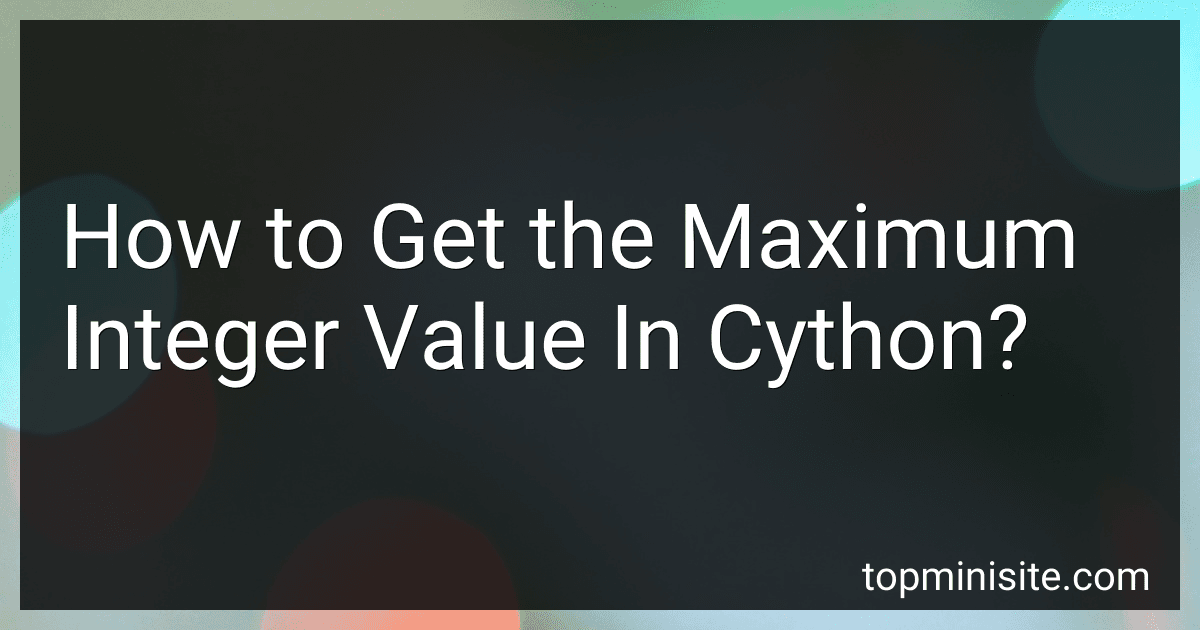How to Get the Maximum Integer Value In Cython? image