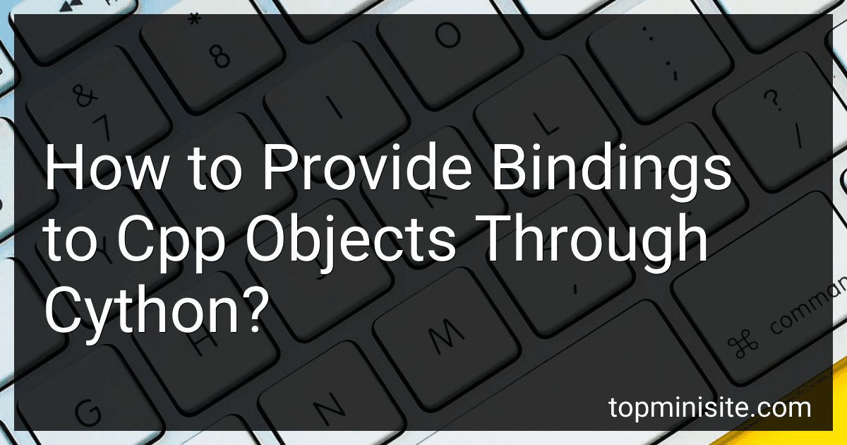 How to Provide Bindings to Cpp Objects Through Cython? image