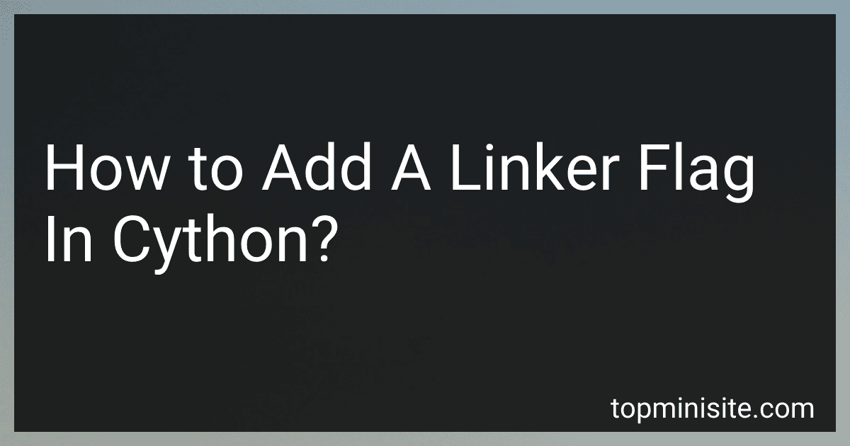 How to Add A Linker Flag In Cython? image