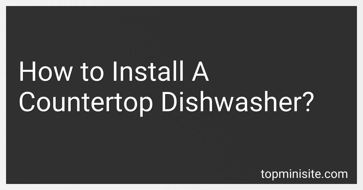 How to Install A Countertop Dishwasher? image