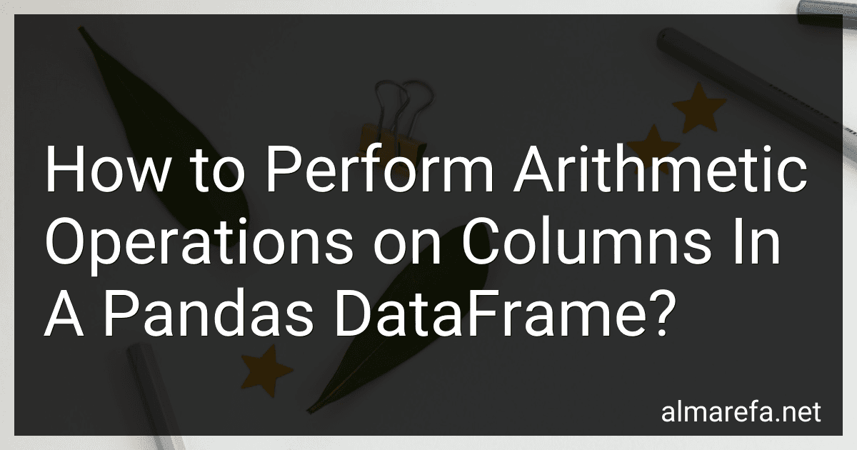How to Perform Arithmetic Operations on Columns In A Pandas DataFrame? image