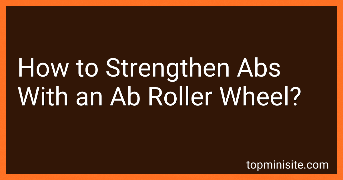 How to Strengthen Abs With an Ab Roller Wheel? image