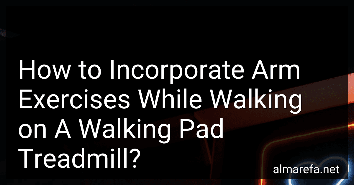 How to Incorporate Arm Exercises While Walking on A Walking Pad Treadmill? preview