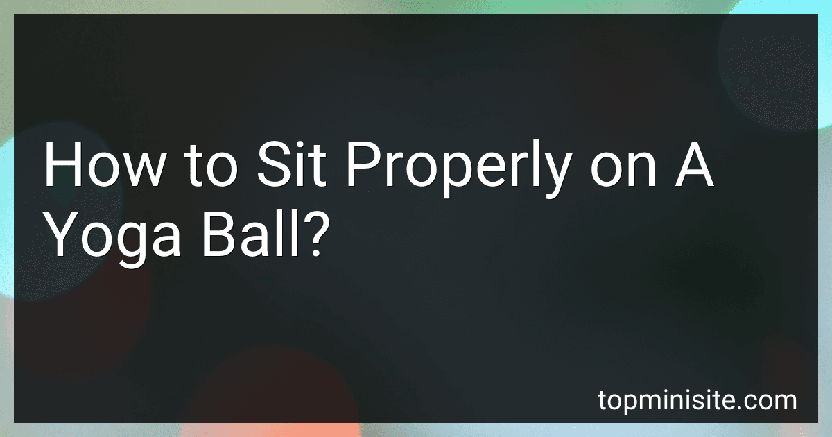 How to Sit Properly on A Yoga Ball? image