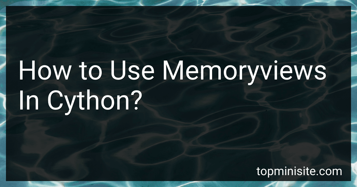 How to Use Memoryviews In Cython? image