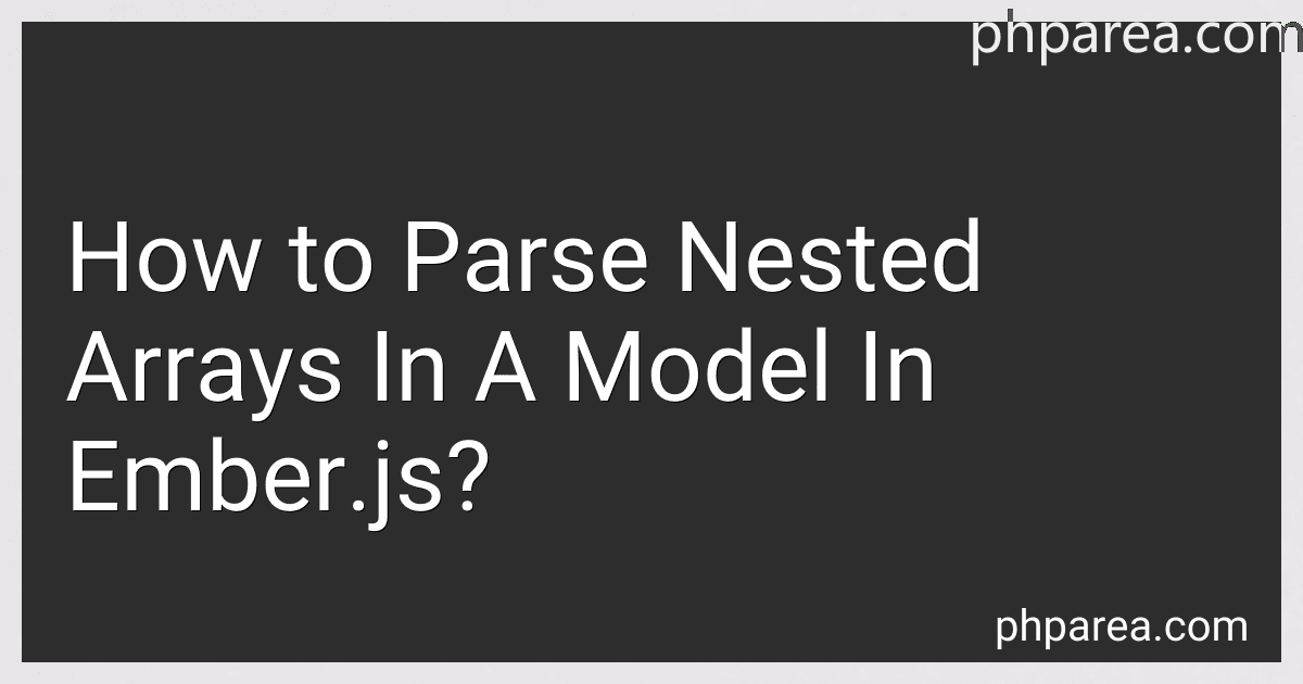 How to Parse Nested Arrays In A Model In Ember.js? image