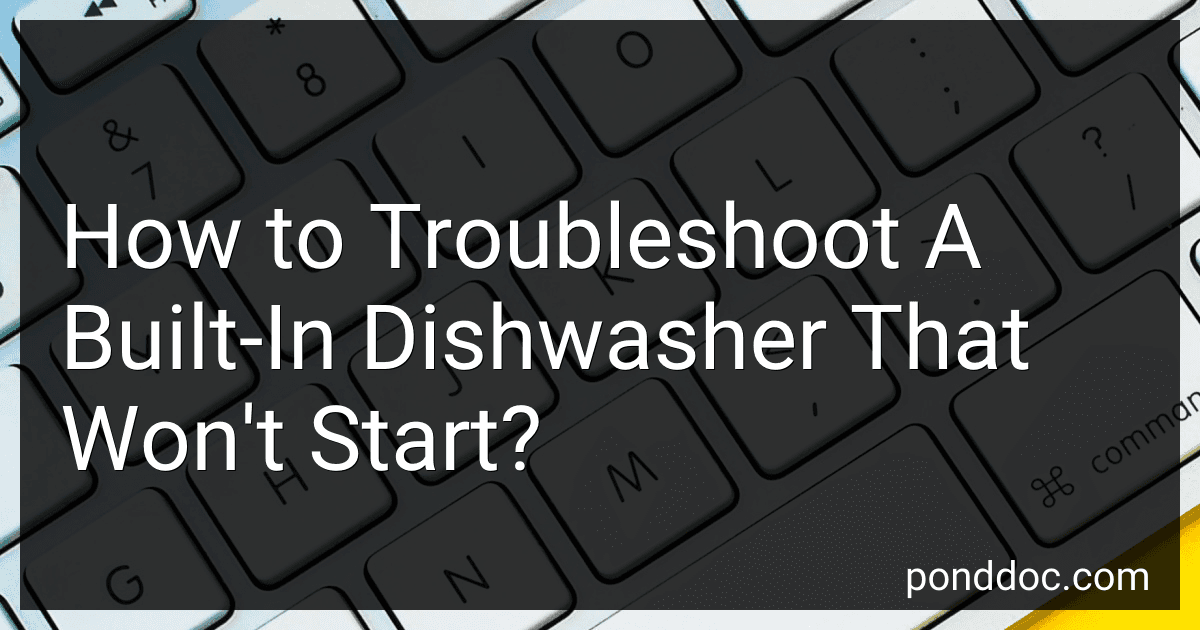 How to Troubleshoot A Built-In Dishwasher That Won't Start? image