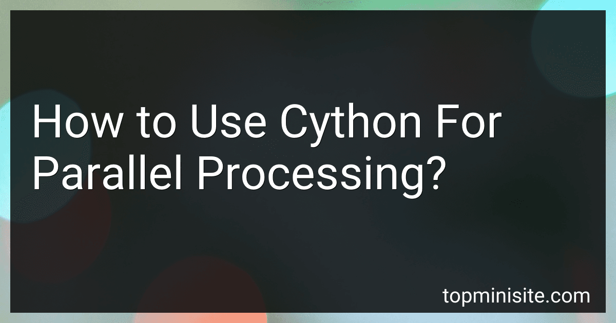 How to Use Cython For Parallel Processing? image