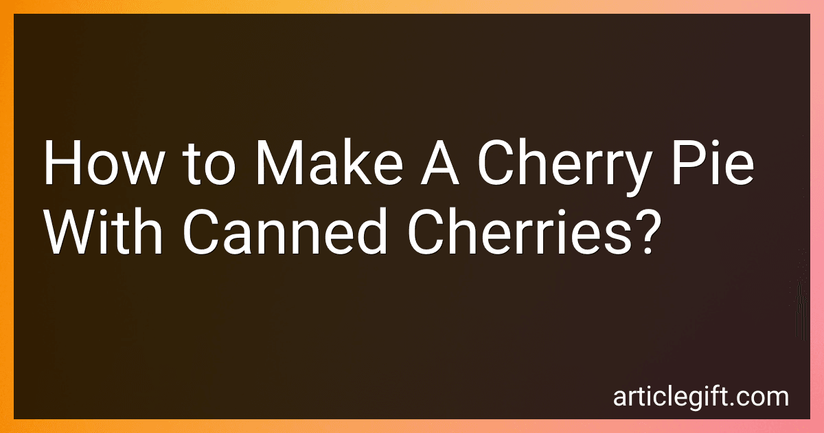 How to Make A Cherry Pie With Canned Cherries? preview