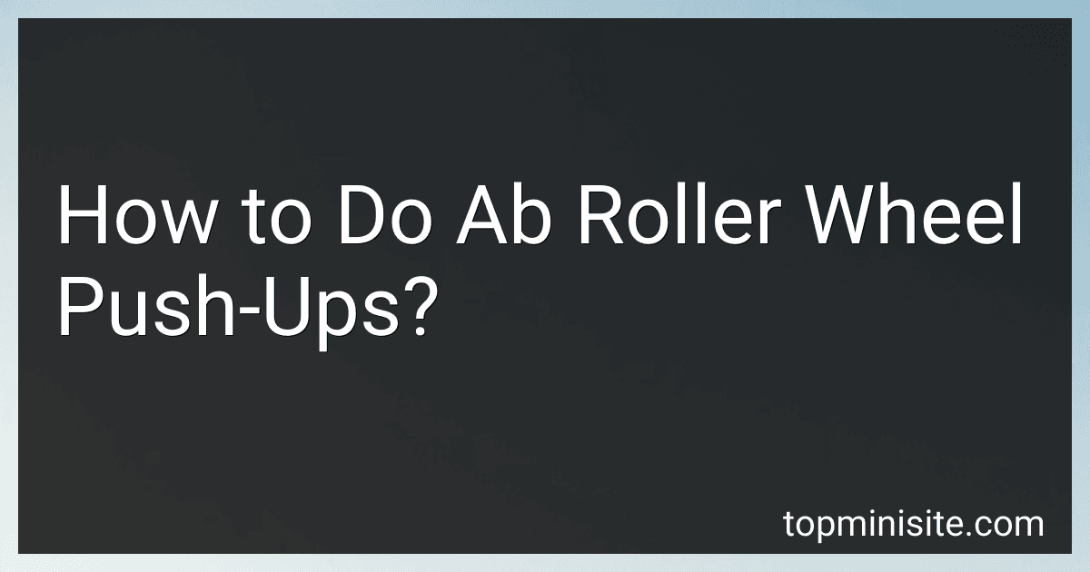 How to Do Ab Roller Wheel Push-Ups? image