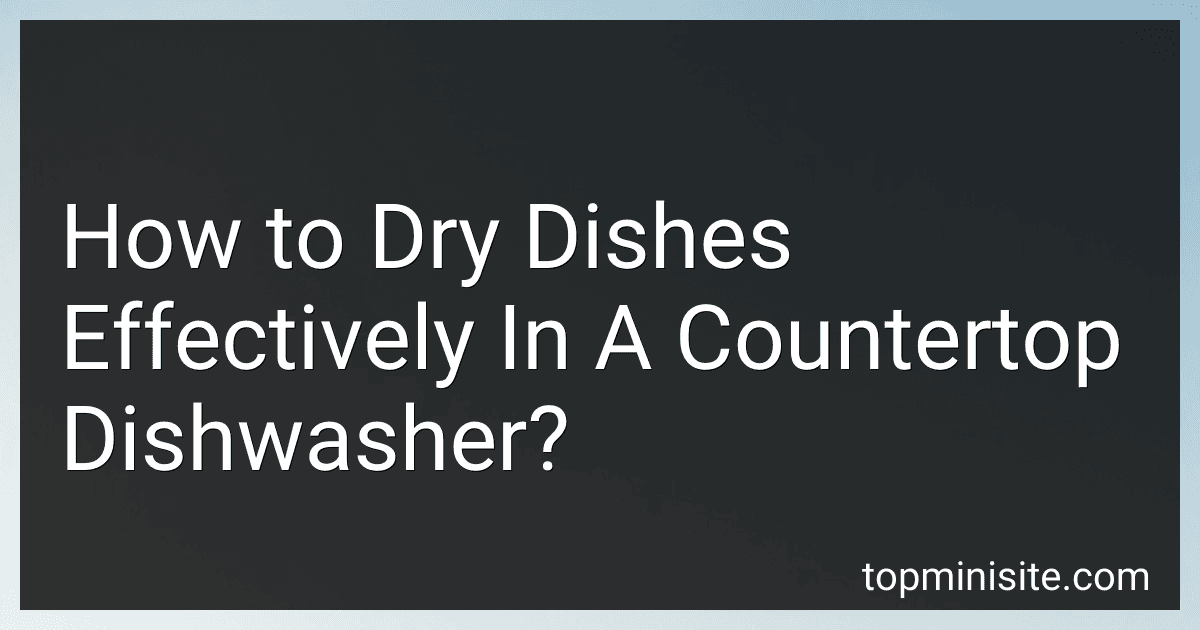 How to Dry Dishes Effectively In A Countertop Dishwasher? image