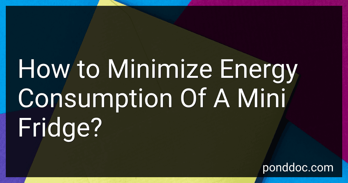 How to Minimize Energy Consumption Of A Mini Fridge? image