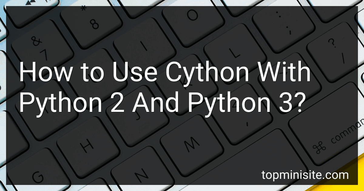 How to Use Cython With Python 2 And Python 3? image