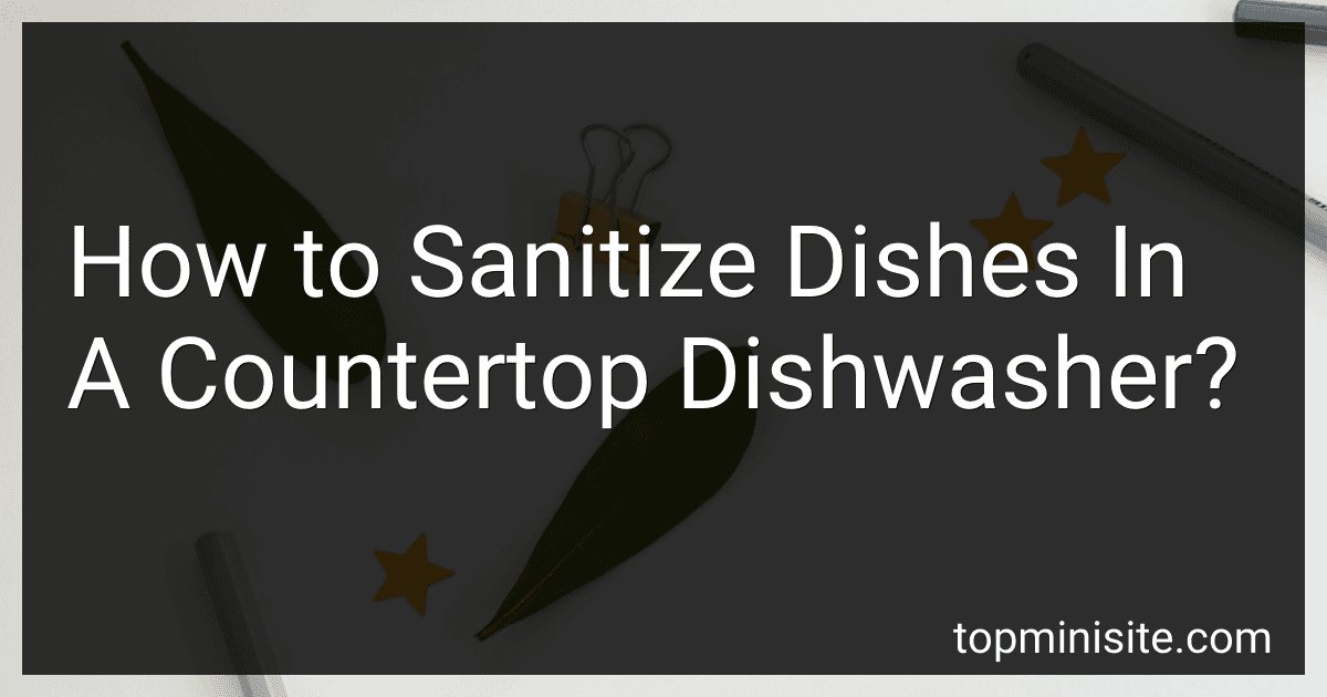 How to Sanitize Dishes In A Countertop Dishwasher? image