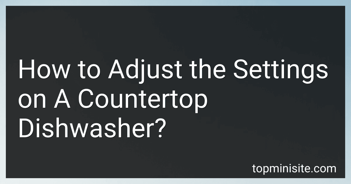 How to Adjust the Settings on A Countertop Dishwasher? image