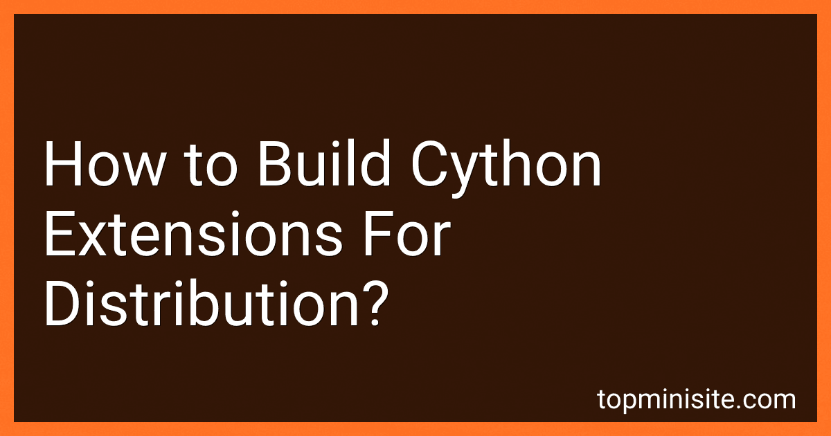 How to Build Cython Extensions For Distribution? image