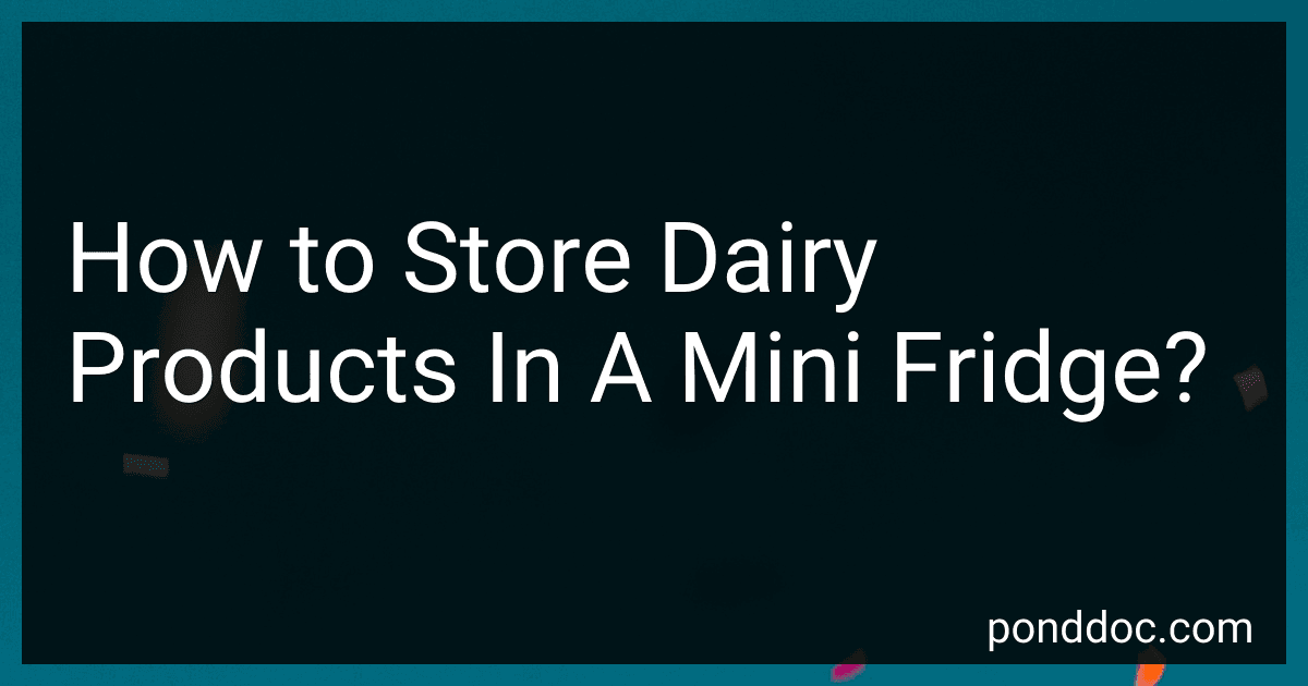 How to Store Dairy Products In A Mini Fridge? image