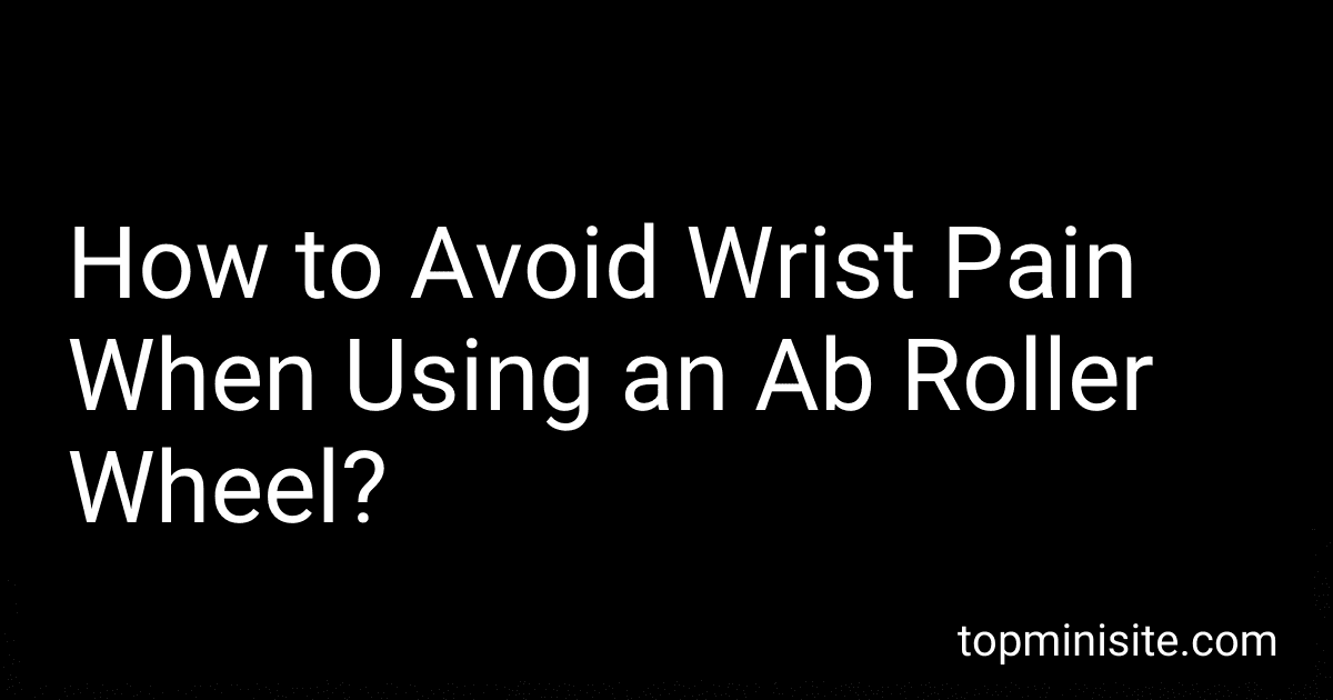 How to Avoid Wrist Pain When Using an Ab Roller Wheel? image