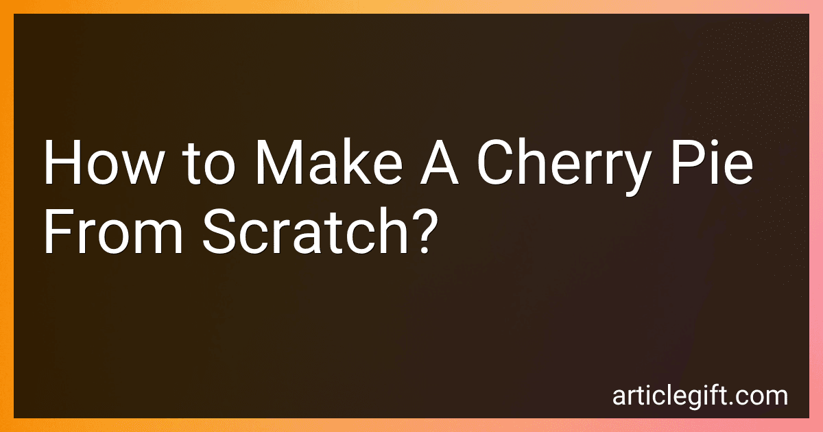 How to Make A Cherry Pie From Scratch? image
