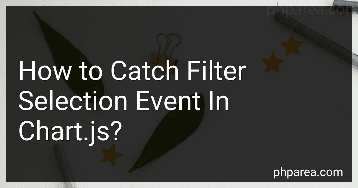 How to Catch Filter Selection Event In Chart.js? image