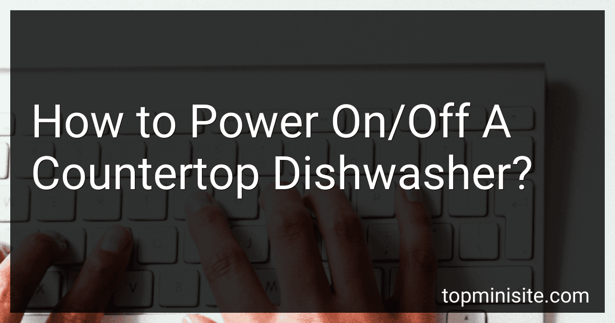 How to Power On/Off A Countertop Dishwasher? image