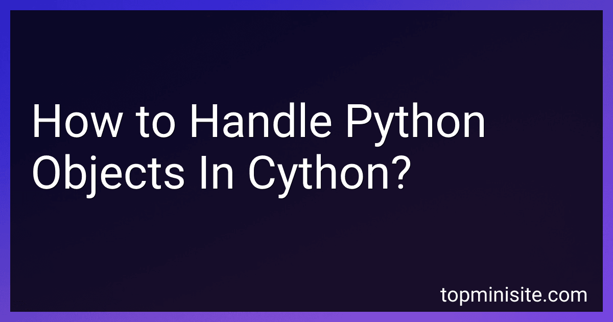 How to Handle Python Objects In Cython? image