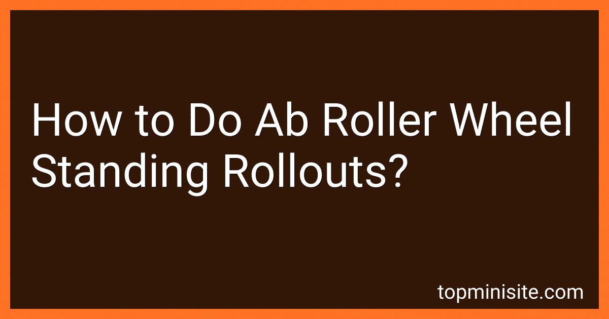How to Do Ab Roller Wheel Standing Rollouts? image